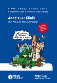 Abenteuer Klinik : Vom PJ bis zur Facharztprüfung. Ein Ratgeber für in der Klinik tätige Mediziner （2. Aufl. 2016. 526 S. m. Illustr. 19,5 cm）