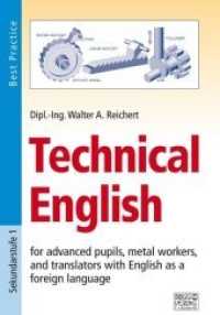 Technical English : for advanced pupils, metal workers, and translators with English as a foreign language. Sekundarstufe 1. Best Practice （2013. 246 S. m. 600 Abb. 23.5 cm）
