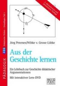 Aus der Geschichte lernen, m. DVD Tl.1 : Didaktische Welten - Grundlagen. Ein Lehrbuch zur Geschichte didaktischer Argumentationen mit interaktiver Lern-DVD （2. überarb. u. aktual. Aufl. 2014. 94 S. inkl. interaktiver Lern-）