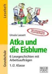 Atka und die Eisblume : 6 Lesegeschichten mit Arbeitsauftr&auml;gen 1./2. Klasse. Leseheft. Mit aufsteigendem Schwierigkeitsgrad! （2. Aufl. 2019. 32 S. 21 cm）