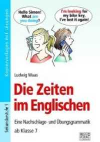 Die Zeiten im Englischen : Eine Nachschlage- und Übungsgrammatik ab Klasse 7. Sekundarstufe 1 （3. Aufl. 2023. 114 S. Kopiervorlagen mit Lösungen. 297 mm）