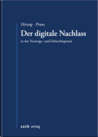 Der digitale Nachlass : in der Vorsorge- und Erbrechtspraxis （2017. 192 S. 210 mm）