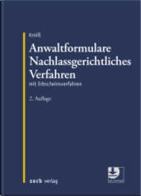 Anwaltformulare Nachlassgerichtliches Verfahren : mit Erbscheinsverfahren (zerb verlag) （2. Aufl. 2022. 416 S. 210 mm）