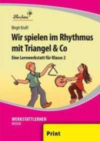 Wir spielen im Rhythmus mit Triangel & Co : (2. Klasse). Kopiervorlagen (Werkstattlernen Musik) （1. Aufl. 2022. 32 S. m. zahlr. Illustr. 300 mm）