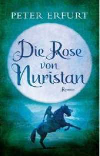 Die Rose von Nuristan : Roman (Der Reiter des Königs 2) （2015. 137 S. 21.5 cm）