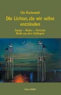 Die Lichter, die wir selbst entzünden : Essays - Reden - Portraits. Briefe aus dem Gefängnis (P&L Edition) （2019. 272 S. 216 x 137 mm）
