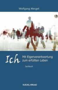 Ich : Mit Eigenverantwortung zum erfüllten Leben （2016. 244 S. 20 cm）