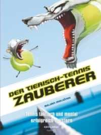 Der tierisch-Tennis-Zauberer : Tennis taktisch und mental erfolgreich meistern （2017. 108 S. 98 Abb. 296 mm）