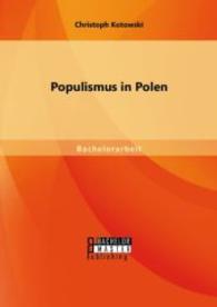 Populismus in Polen (Bachelorarbeit) （2014. 60 S. m. Abb. 22 cm）