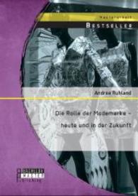 Die Rolle der Modemarke heute und in der Zukunft (Masterarbeit) （Erstauflage. 2014. 68 S. 20 Abb. 220 mm）