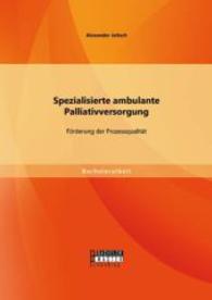 Spezialisierte ambulante Palliativversorgung : Foerderung der Prozessqualitat -- Paperback / softback (German Language Edition)