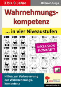 Wahrnehmungskompetenz ... in vier Niveaustufen : Hilfen zur Verbesserung der Wahrnehmungskompetenz. KiGa, Vorschule & Grundschule （2. Aufl. 2014. 56 S. zahlr. schwarz-w. Illustr. 29.7 cm）