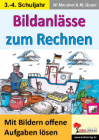 Bildanlässe zum Rechnen : Mit Bildern offene Aufgaben lösen. 3.-4. Schuljahr （2014. 56 S. zahlr. schwarz-w. Illustr. 29.7 cm）