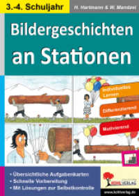 Bildergeschichten an Stationen, 3.-4. Schuljahr : Individuelles Lernen. Differenzierend. Motivierend. Übersichtliche Aufgabenkarten. Schnelle Vorbereitung. Mit Lösungen zur Selbstkontrolle (Stationenlernen) （3. Aufl. 2015. 72 S. zahlr. schwarz-w. Illustr. 29.7 cm）