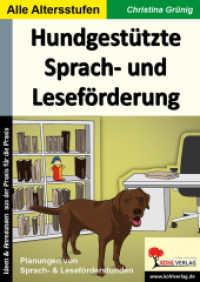 Hundgestützte Sprach- und Leseförderung : Planungen von Sprachförderstunden und Leseförderstunden （5. Aufl. 2015. 92 S. zahlr. schwarz-w. Illustr. 29.7 cm）