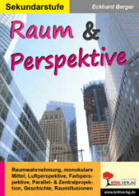 Raum und Perspektive : Raumwahrnehmung, monokulare Mittel, Luftperspektive, Farbperspektive, Parallel- & Zentralprojektion, Geschichte, Raumillusionen. Sekundarstufe （5. Aufl. 2015. 88 S. m. z. Tl. farb. Abb. 29.7 cm）