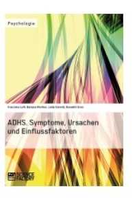 ADHS. Symptome, Ursachen und Einflussfaktoren （4. Aufl. 2013. 140 S. 210 mm）