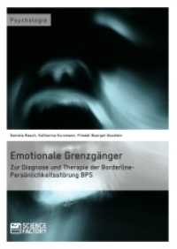 Emotionale Grenzg&auml;nger. Zur Diagnose und Therapie der Borderline-Pers&ouml;nlichkeitsst&ouml;rung BPS (Psychologie) （2013. 100 S. 210 mm）