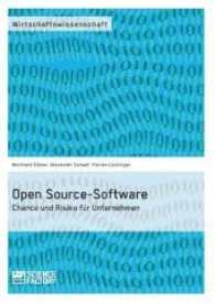 Open Source-Software. Chance und Risiko für Unternehmen (Wirtschaftswissenschaft) （2013. 248 S. 210 mm）