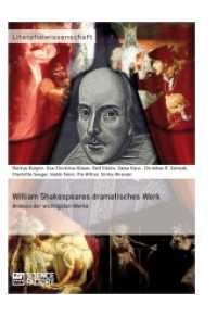 William Shakespeares dramatisches Werk : Analyse der wichtigsten Werke （3. Aufl. 2014. 196 S. 210 mm）