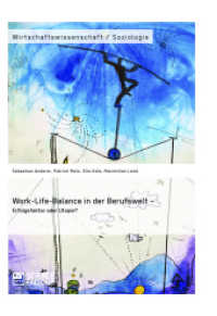 Work-Life-Balance in der Berufswelt - Erfolgsfaktor oder Utopie? （2013. 276 S. 2 Farbabb. 210 mm）