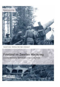 Finnland im Zweiten Weltkrieg : Zwischen Winterkrieg, Waffenbrüderschaft und Neutralität （2014. 109 S. 210 mm）