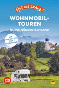 Yes we camp! Wohnmobil-Touren durch Süddeutschland : Der große Baukasten für die perfekte Reise (PiNCAMP powered by ADAC) （2022. 240 S. 224 mm）