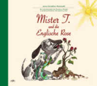 Mister T. und die Englische Rose : Mit einem Gartengruß von Gabriella Pape （1. Aufl. 2017. 56 S. 246 mm）