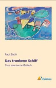 Das trunkene Schiff : Eine szenische Ballade （Nachdruck. 2014. 152 S. 200 mm）