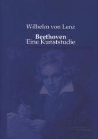 Beethoven : Eine Kunststudie （Nachdruck des Originals aus dem Jahre 1855. 2013. 216 S. 210 mm）