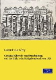 Cardinal Albrecht von Brandenburg : und das Halle'sche Heiligthumsbuch von 1520