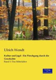 Kultur und Jagd - Ein Pirschgang durch die Geschichte : Band I: Das Mittelalter -- Paperback / softback (German Language Edition)