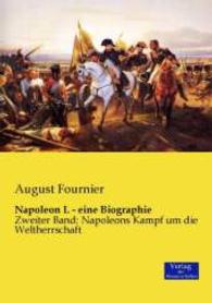 Napoleon I. - eine Biographie : Zweiter Band: Napoleons Kampf um die Weltherrschaft -- Paperback / softback (German Language Edition)