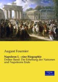 Napoleon I. - eine Biographie : Zweiter Band: Napoleons Kampf um die Weltherrschaft -- Paperback / softback (German Language Edition)