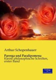 Parerga und Paralipomena : Kleine philosophische Schriften, erster Band -- Paperback / softback (German Language Edition)