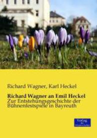 Richard Wagner an Emil Heckel : Zur Entstehungsgeschichte der Buhnenfestspiele in Bayreuth -- Paperback / softback (German Language Edition)
