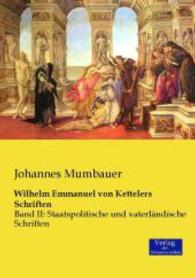 Wilhelm Emmanuel von Kettelers Schriften : Band Ii: Staatspolitische und vaterlandische Schriften -- Paperback / softback (German Language Edition)