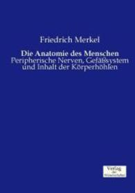 Die Anatomie des Menschen: Peripherische Nerven, Gefäßsystem und Inhalt der Körperhöhlen
