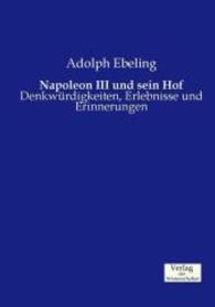 Napoleon III und sein Hof : Denkwurdigkeiten, Erlebnisse und Erinnerungen -- Paperback / softback (German Language Edition)