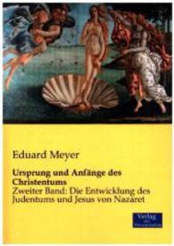 Ursprung und Anfange des Christentums : Zweiter Band: Die Entwicklung des Judentums und Jesus von Nazaret -- Paperback / softback (German Language Edi