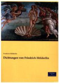 Dichtungen von Friedrich Hoelderlin -- Paperback / softback (German Language Edition)