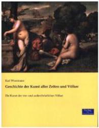 Geschichte der Kunst aller Zeiten und Voelker : Die Kunst der vor- und ausserchristlichen Voelker -- Paperback / softback (German Language Edition)