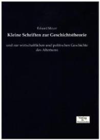 Kleine Schriften zur Geschichtstheorie : und zur wirtschaftlichen und politischen Geschichte des Altertums -- Paperback / softback (German Language Ed
