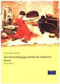 Entwicklungsgeschichte der modernen Kunst : Erster Band -- Paperback / softback (German Language Edition)