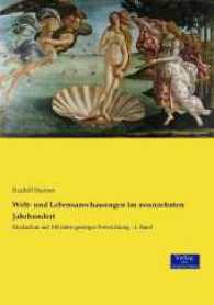 Welt- und Lebensanschauungen im neunzehnten Jahrhundert : Ruckschau auf 100 Jahre geistiger Entwicklung - 1. Band -- Paperback / softback (German Lang
