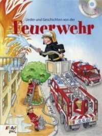 Lieder und Geschichten von der Feuerwehr, m. Audio-CD （2019. 48 S. 296 mm）