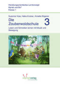 Myrtel und Bo. Die Zauberwaldschule 3 : Lesen und Schreiben lernen mit Musik und Bewegung （2., überarb. Aufl. 2020. 72 S. Zahlreiche farbige Illustrationen.）