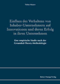 Einfluss des Verhaltens von Inhaber-Unternehmern auf Innovationen und deren Erfolg in ihren Unternehmen （2014. 382 S. 66 Abb. 210 mm）