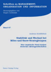 Stabilität und Wechsel bei Miles-und-Snow-Strategietypen (Schriften zu Management, Organisation und Information 47) （2014. 222 S. 49 Abb. 210 mm）