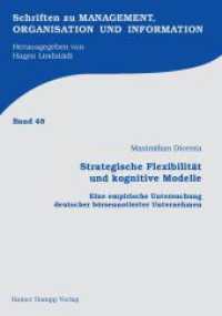 Strategische Flexibilität und kognitive Modelle (Schriften zu Management, Organisation und Information 48) （2015. 210 mm）